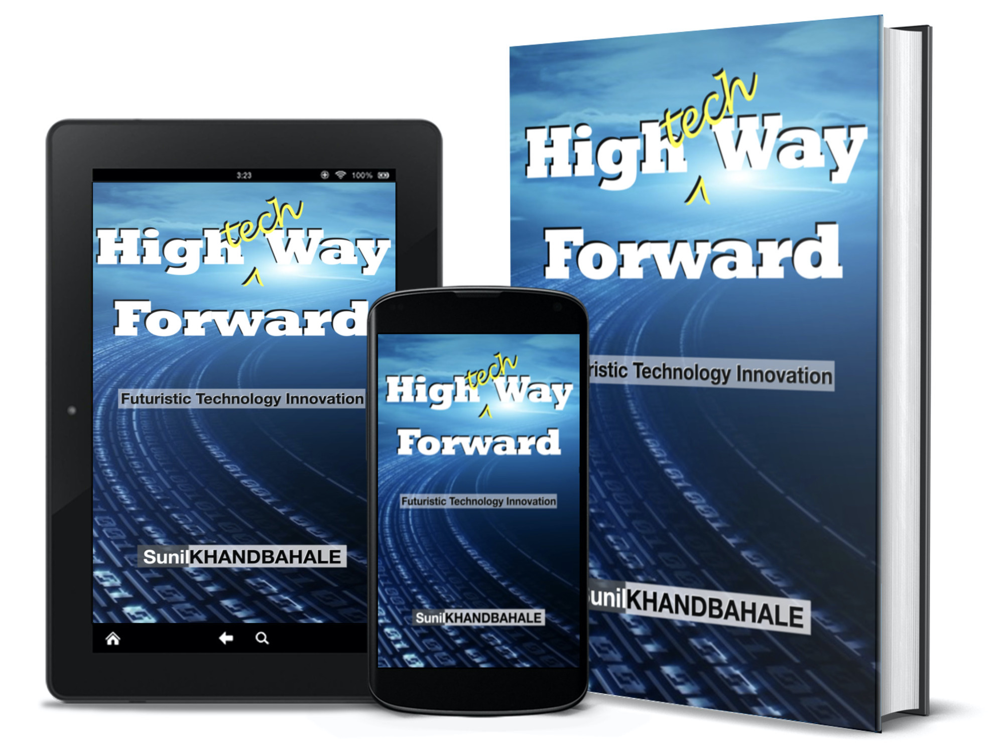 High-tech Way Forward, a book on futuristic technologies, authored by Sunil Khandbahale
